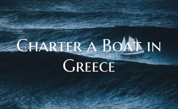 Charter a Boat in Greece